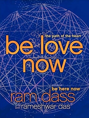 Download Be Love Now: The Path of the Heart PDF