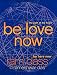 Be Love Now: The Path of the Heart by Ram Dass, Rameshwar Das