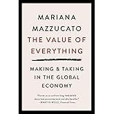The Value of Everything: Making & Taking in the Global Economy Economics Interested People Want Problems of Modern-day Capita