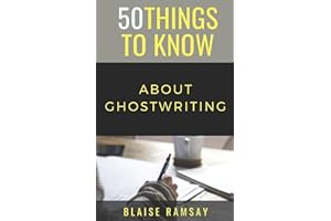 50 Things to Know About Ghostwriting (50 Things to Know About Becoming a Teacher Series)