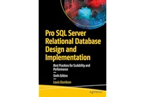 Pro SQL Server Relational Database Design and Implementation: Best Practices for Scalability and Performance