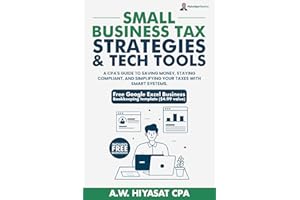 Small Business Tax Strategies and Tech Tools: A CPA’s Guide to Saving Money, Staying Compliant, and Simplifying Your Taxes with Smart Systems (The ... Finance & Tax for Small Business Owners)
