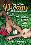 Key to Your Dreams with Dream Journal: An A-to-Z Dictionary to Interpret Your Dreams Plus a Dream Jo by Tamara Trusseau