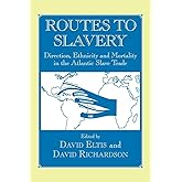Routes to Slavery (Routledge Studies in Slave and Post-Slave Societies and Cultures)