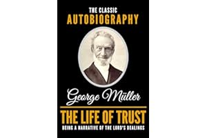The Life Of Trust - The Classic Autobiography Of George Müller