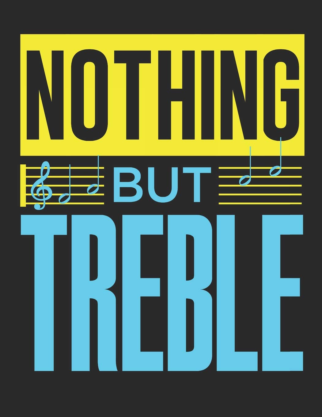 Nothing But Treble: Blank Sheet Music Notebook Staff Paper, 12 Staves Music Manuscript Paper (Band Camp Notebooks)
