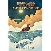 The Heavens, the Waters, and the Partridge: The Historical Interaction of Faith and Science Before Modern Science