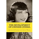 The Development of Chinese Cinema: 100 Years of Chinese Film