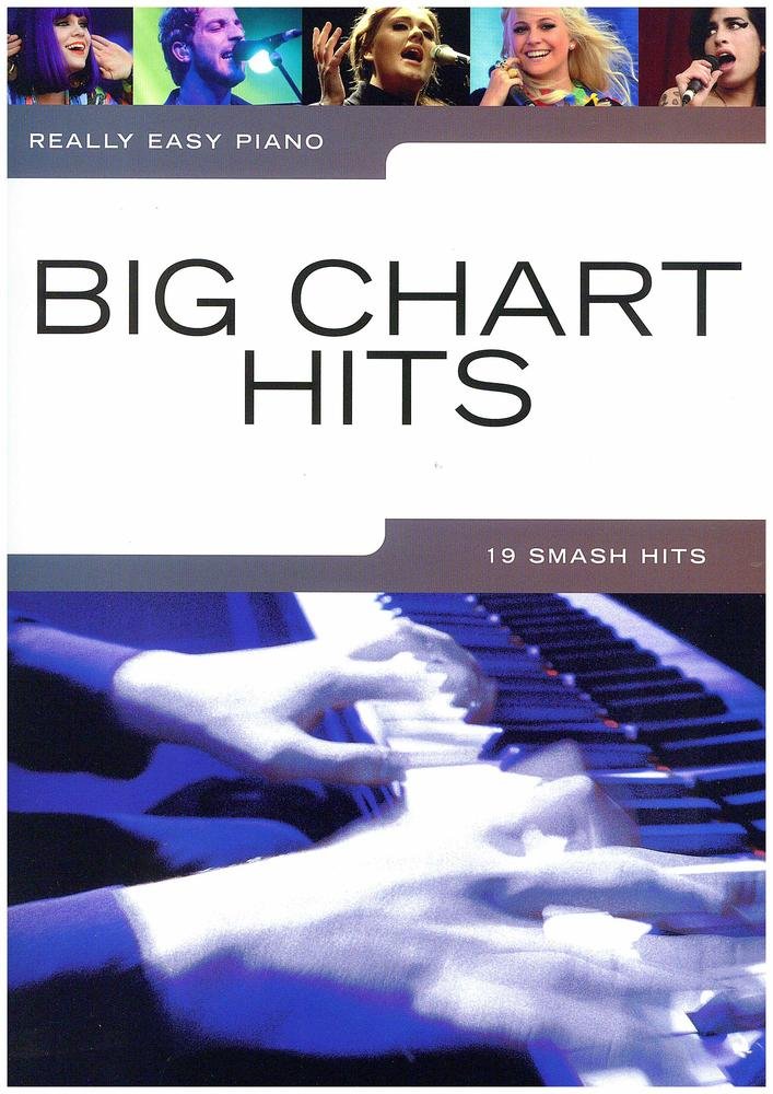 Really Easy Piano: Big Chart Hits | 19 Smash Hit Songs for Easy Piano | Perfect for Beginners | Piano Sheet Music with Lyrics and Chords | Fun Songs for Practice and Recitals | Ideal Gift for Learners
