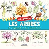Je découvre les arbres et j'apprends à les reconnaître by 