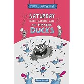 Saturday: Dash Candoo and the Missing Ducks: Total Mayhem 6