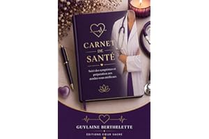 Carnet de santé – Suivi complet de votre santé: Symptômes, médicaments, rendez-vous médicaux et préparation aux consultations