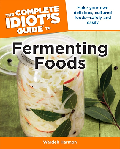 Download The Complete Idiot's Guide to Fermenting Foods: Make Your Own Delicious, Cultured Foods—Safely and Easily (Complete Idiot's Guides (Lifestyle Paperback)) (English Edition) PDF