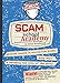 Scam School Academy: Advanced Lessons in Scoring Free Drinks, Doing Magic, and Becoming the Life of by 
