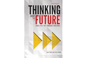Thinking about the Future: Guidelines for Strategic Foresight