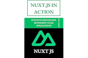 Nuxt.js in Action: Building Server-Side Rendered Vue.js Applications