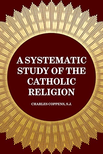 A Systematic Study of the Catholic Religion
