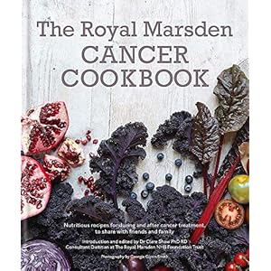 Royal Marsden Nhs Foundation: Royal Marsden Cancer Cookbook: