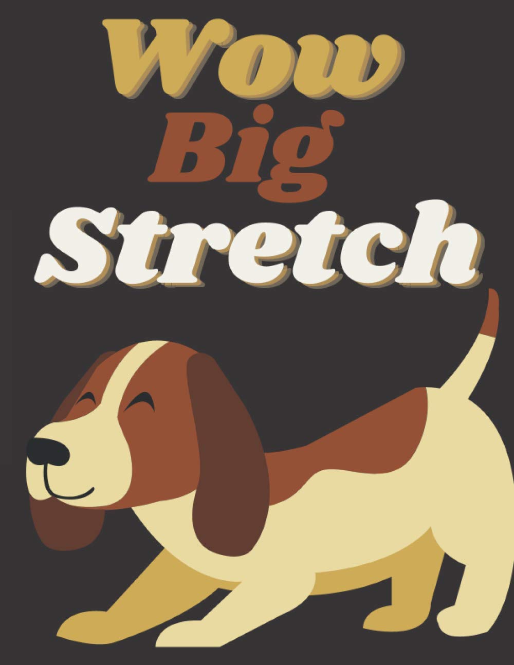 Wow BIG Stretch Large Notebook: Dog Themed Lined Journals and Composition Notebooks for Writers, Creatives, Scriptwriters, Artists, Planners, Students, and Professionals.