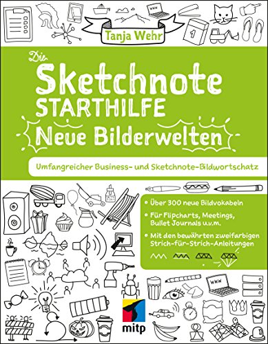 Die Sketchnote Starthilfe - Neue Bilderwelten: Umfangreicher Business- und Sketchnote Bildwortschatz (German Edition)