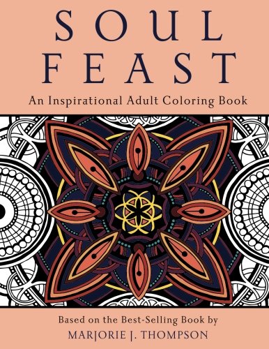 Soul Feast: An Inspirational Adult Coloring Book