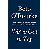 We've Got to Try: How the Fight for Voting Rights Makes Everything Else Possible