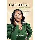 Unstoppable: Discovering Identity, Breaking Cycles, and Living Boldly In God's Design