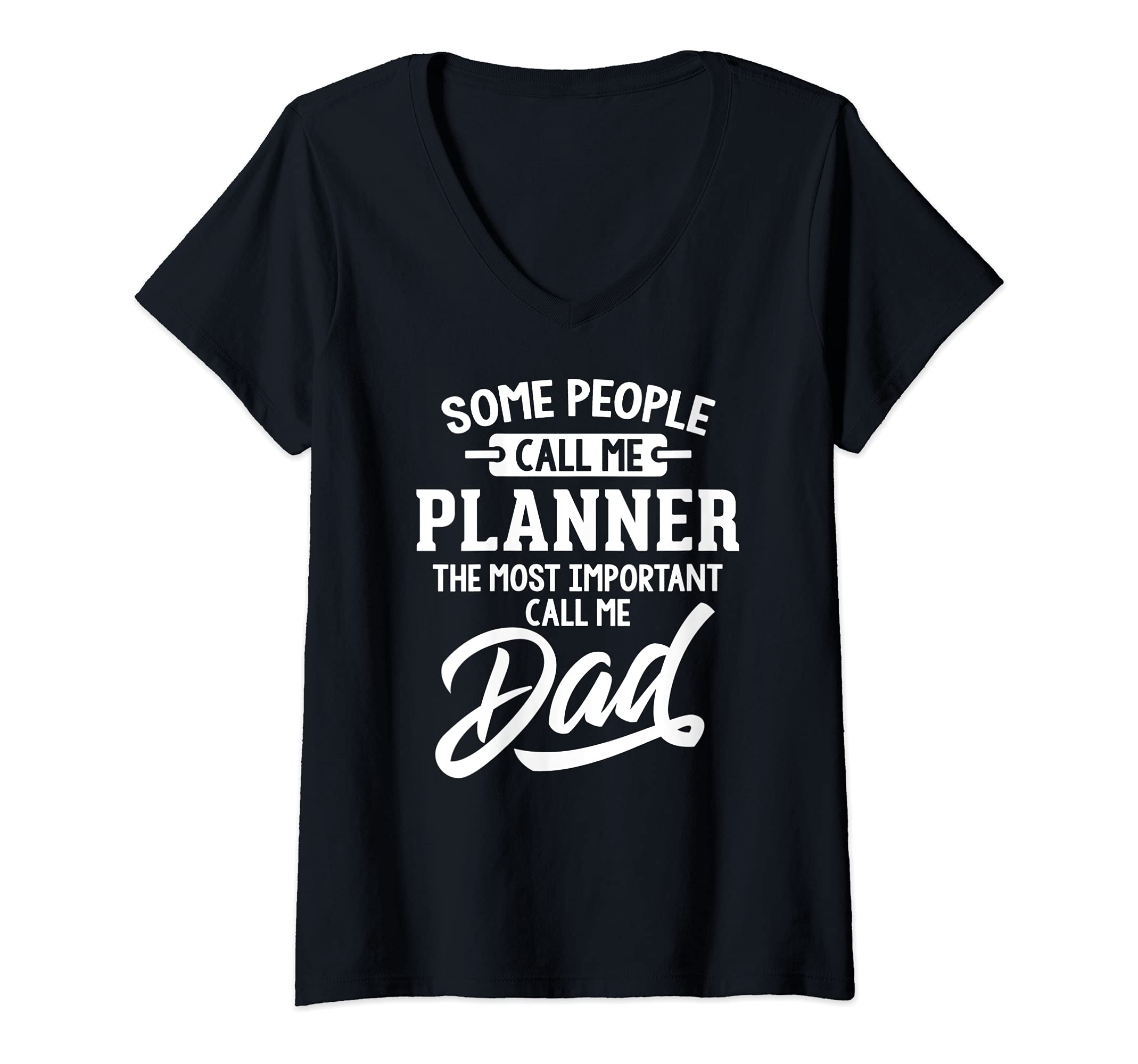 Womens Fathers Day Design for a Planner Dad V-Neck T-Shirt