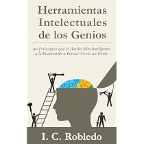 Herramientas Intelectuales de los Genios: 40 Principios que le ...