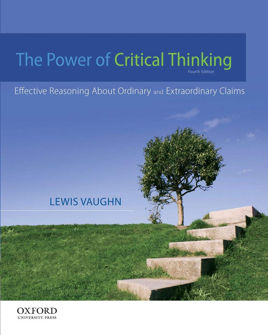 Fr The Power Of Critical Thinking Effective Reasoning About Ordinary And Extraordinary Claims Vaughn Lewis Livres Fr The Power Of Critical Thinking Effective Reasoning About Ordinary And Extraordinary Claims Vaughn Lewis Livres