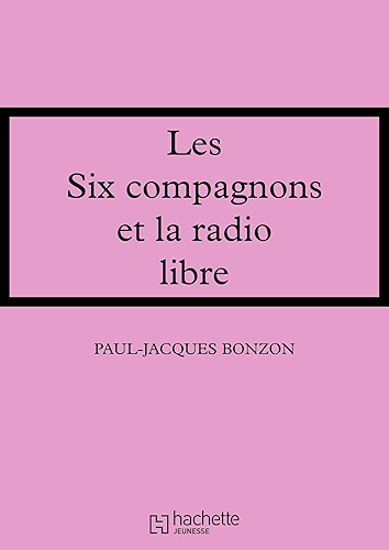 Download Les Six Compagnons et la radio libre (Les Classiques de la Rose) PDF