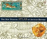 The New Penguin Atlas of Ancient History: Revised Edition by