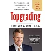 Topgrading, 3rd Edition: The Proven Hiring and Promoting Method That Turbocharges Company Performance