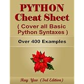 Python Cheat Sheet, Guide by Examples, Cover all Basic Python Syntaxes, Complete Reference (2025.01): Python Programming Syntax Table &amp; Chart, Quick Study Workbook, Syntax Dictionary