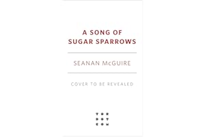 A Song of Sugar Sparrows (Wayward Children Book 12)