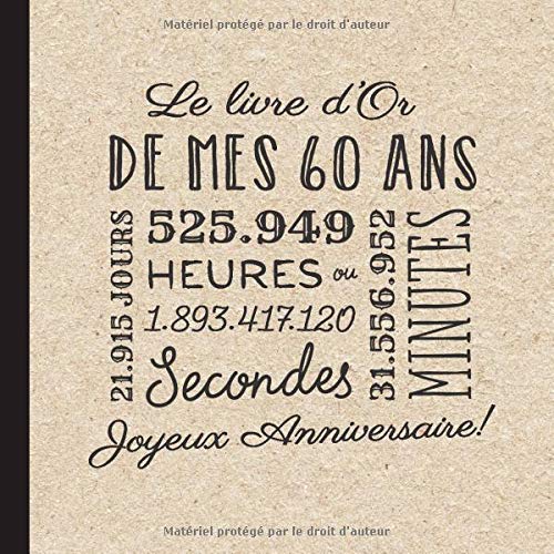 Amazon Fr Le Livre D Or De Mes 60 Ans Decoration Pour La Celebration Du 60eme Anniversaire Pour Homme Ou Femme 60 Ans Cadeau Deco D Anniversaire Livre Pour Les