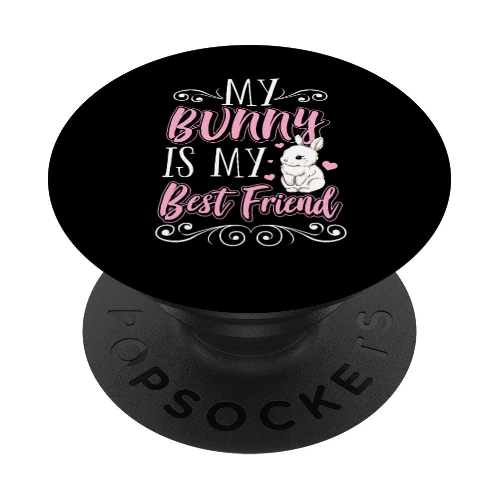 My Bunny Is My Best Friend Cute Rabbit Easter Animal Lover PopSockets PopGrip: Swappable Grip for Phones & Tablets