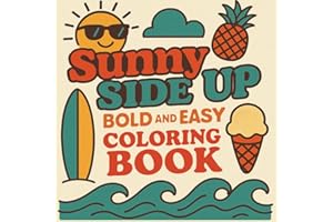Sunny Side Up: Summer Coloring Book for Adults and Kids, Bold and Easy Designs for Relaxation with Beach Themed Illustrations (Bold & Easy Coloring)