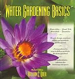 Water Gardening Basics, Uber, William C., 0944933009