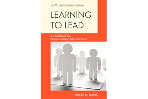 Learning to Lead: A Handbook for Postsecondary Administrators (The ACE Series on Higher Education)