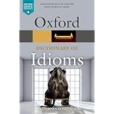 Oxford Dictionary of Idioms (Oxford Quick Reference)