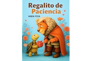 Regalito de Paciencia: Cuento en español para niños que enseña a tener paciencia. Ideal para preescolar, primeros grados y como historia antes de dormir. (Vamos hipopótamos)