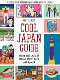 Cool Japan Guide: Fun in the Land of Manga, Lucky Cats and Ramen