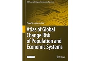 Atlas of Global Change Risk of Population and Economic Systems (IHDP/Future Earth-Integrated Risk Governance Project Series)