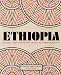 Ethiopia: Recipes and Traditions from the Horn of Africa by Yohanis Gebreyesus, Peter Cassidy