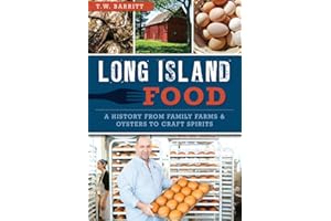 Long Island Food: A History from Family Farms & Oysters to Craft Spirits (American Palate)