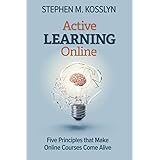 Active Learning Online: Five Principles that Make Online Courses Come Alive