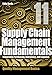 Supply Chain Management Fundamentals 11: Integrating Purchasing, Operations & Logistics: Module Eleven (Supply Chain Management Fundamentals: Integrating Purchasing, Operations & Logistics)