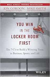 Amazon.com: You Win in the Locker Room First: The 7 C's to Build a ...
