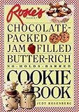 Rosie's Bakery Chocolate-Packed, Jam-Filled, Butter-Rich, No-Holds-Barred Cookie Book